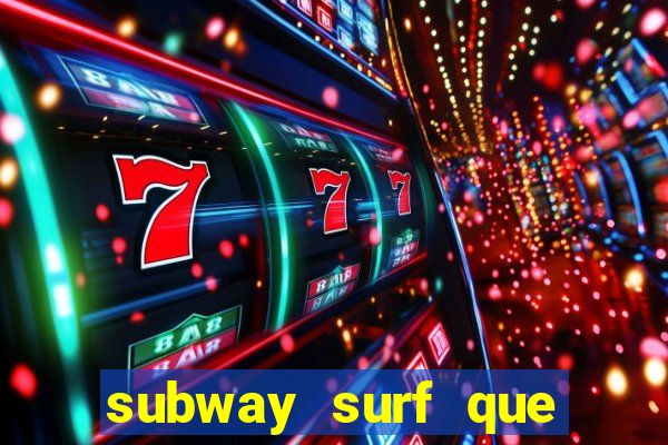 subway surf que ganha dinheiro link